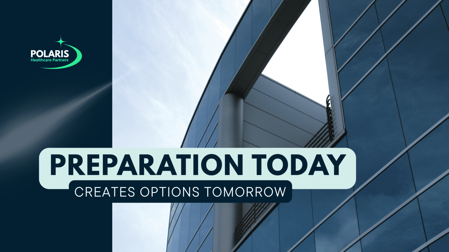 Preparation today creates options tomorrow