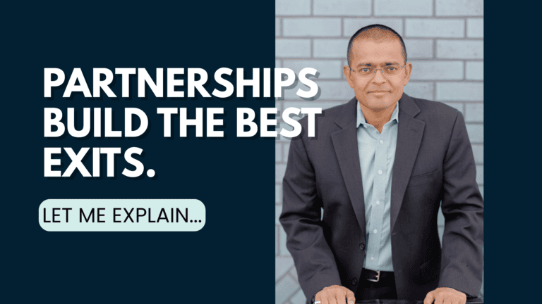Partnerships build the best exits.