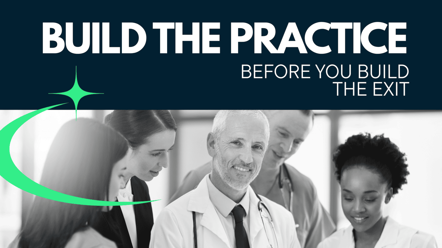 Build the practice before you build the exit