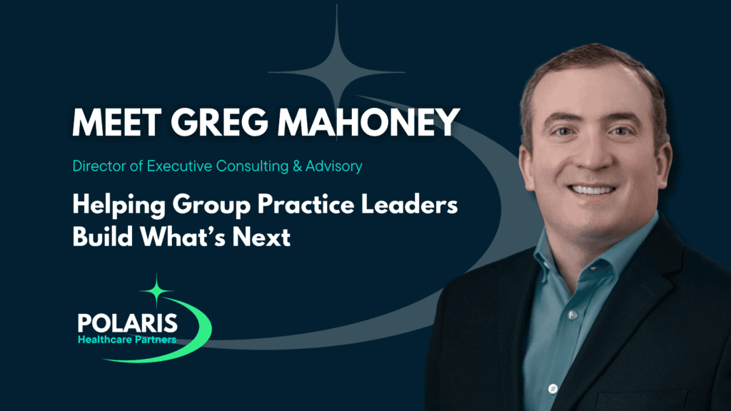Greg Mahoney joins Polaris Healthcare Partners